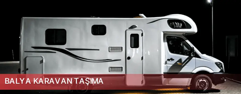 Balya İlçemi Karavan Taşıma